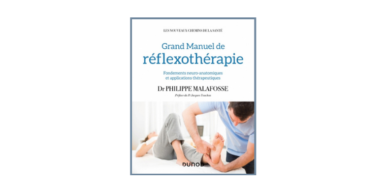 Grand manuel de réflexothérapie - Dr Philippe Malafosse
