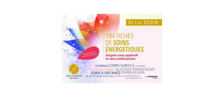 185 fiches de soins énergétiques  - Luc Bodin